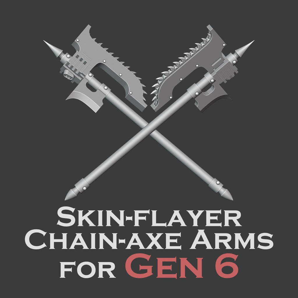 Gen 6 - Skin-Flayer Chain-Axe Arms
