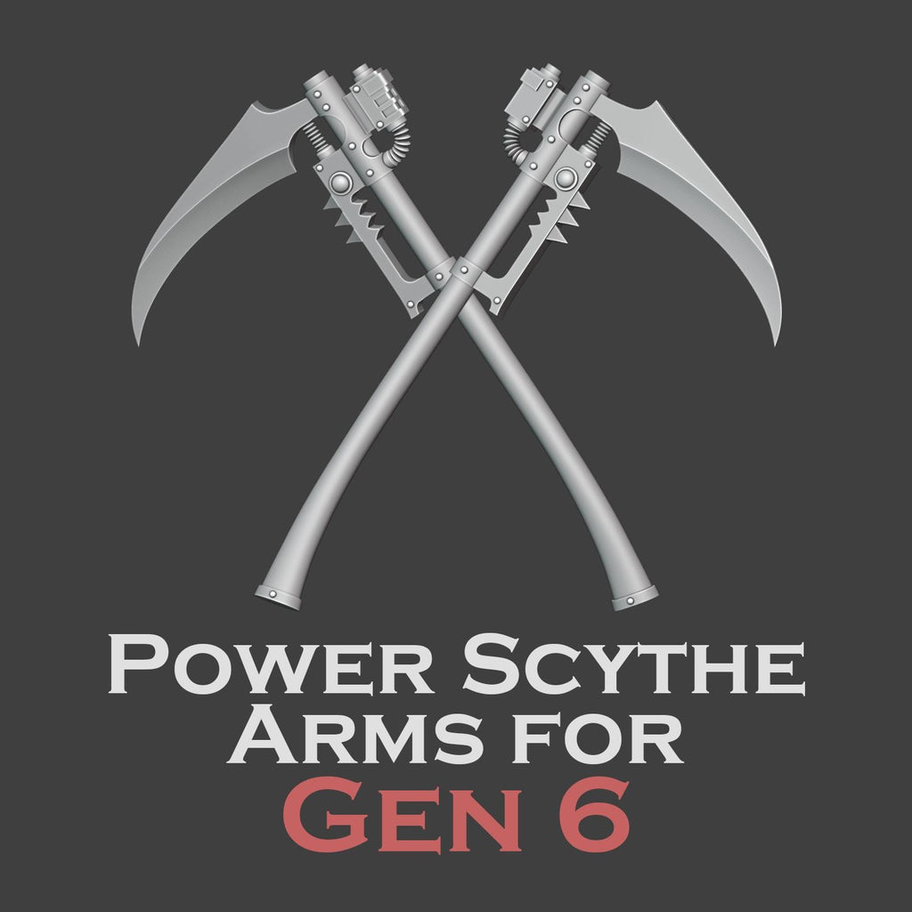 Gen 6 - Power Scythe arms