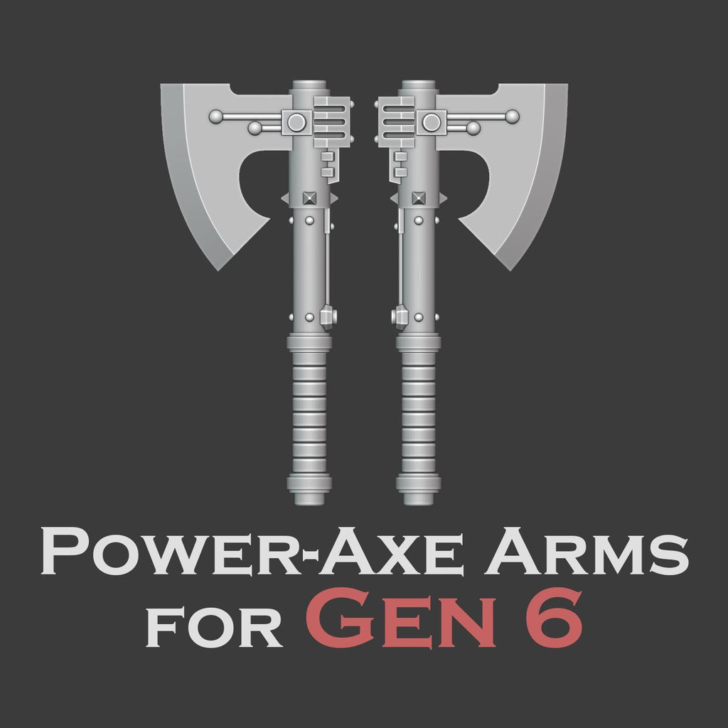 Gen 6 - Power Axe Arms