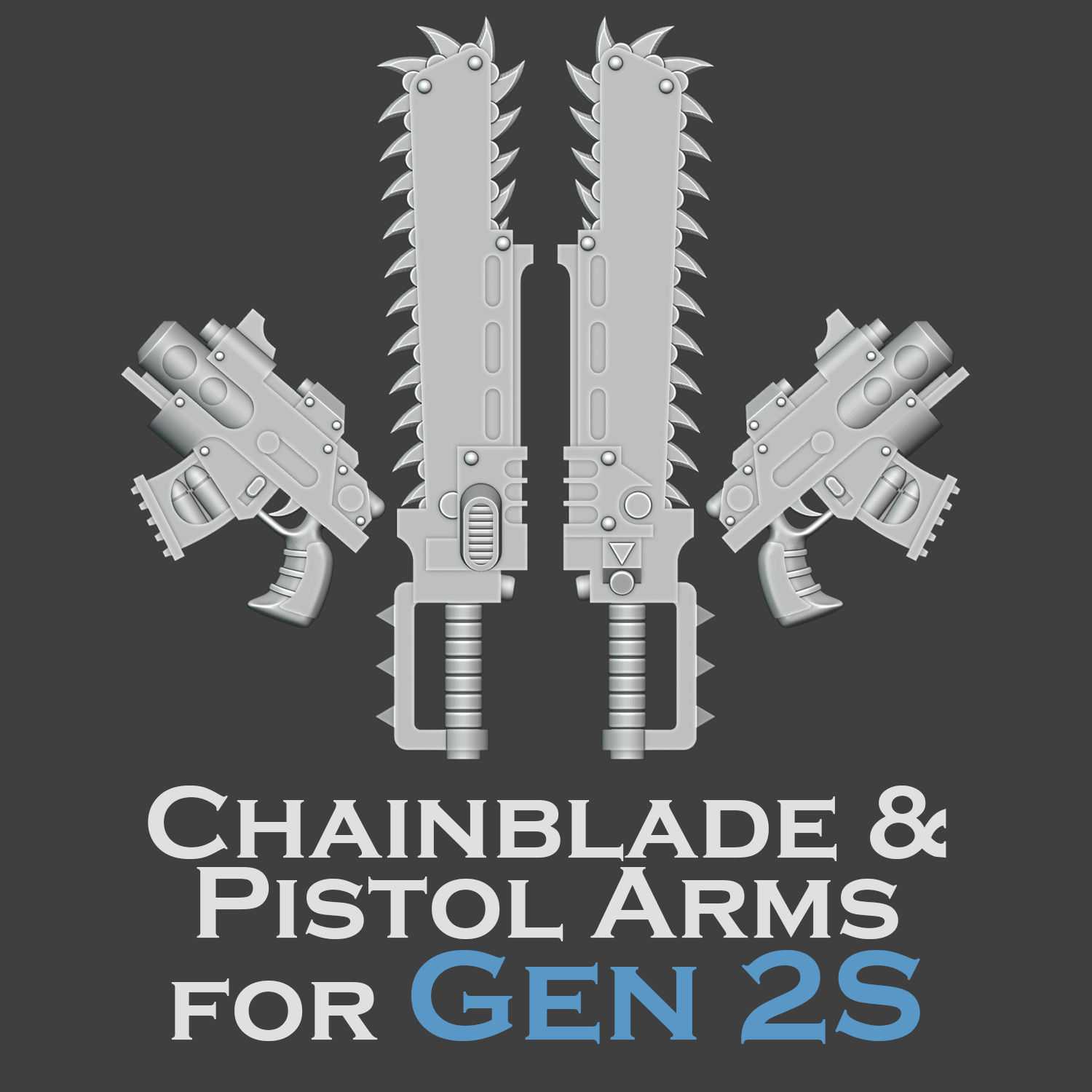 Gen 2 - Chainblade and pistol arms