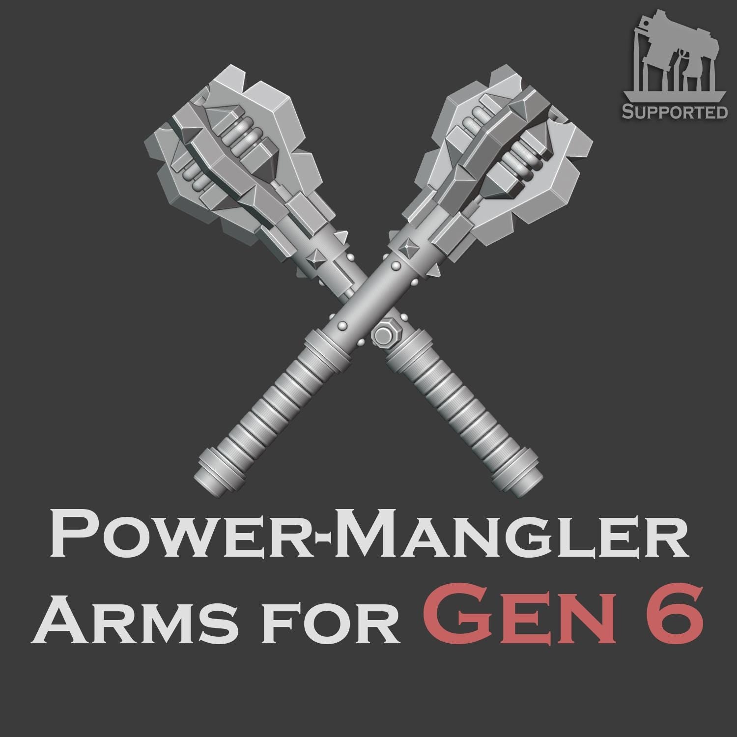 Gen 6 - Power-Mangler Arms 1.0